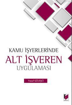 Kamu İşyerlerinde Alt İşveren Uygulaması - Yusuf Güleşçi | Yeni ve İki