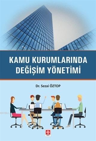 Kamu Kurumlarında Değişim Yönetimi - Sezai Öztop | Yeni ve İkinci El U