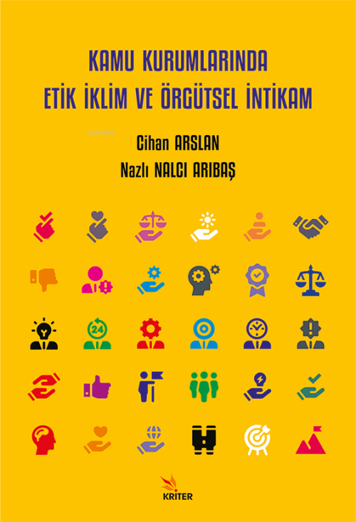 Kamu Kurumlarında Etik İklim ve Örgütsel İntikam - Cihan Arslan | Yeni