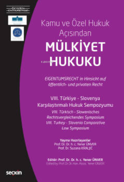 Kamu ve Özel Hukuk Açısından Mülkiyet Hukuku;VIII. Türkiye – Slovenya 