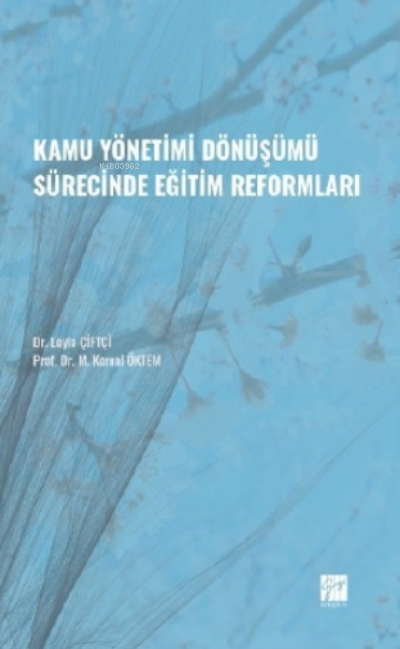 Kamu Yönetimi Dönüşümü Sürecinde Eğitim Reformları - M. Kemal Öktem | 