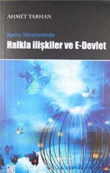 Kamu Yönetiminde Halkla İlişkiler ve E- Devlet Uygulamaları - Ahmet Ta