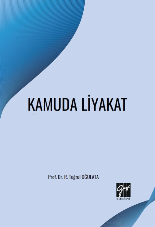 Kamuda Liyakat - R.Tuğrul Oğulata | Yeni ve İkinci El Ucuz Kitabın Adr