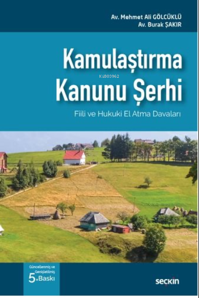 Kamulaştırma Kanunu Şerhi; Fiili ve Hukuki El Atma Davaları - Mehmet A