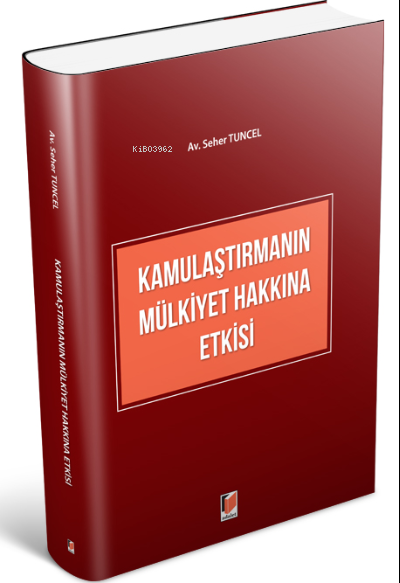 Kamulaştırmanın Mülkiyet Hakkına Etkisi - Seher Tuncel | Yeni ve İkinc