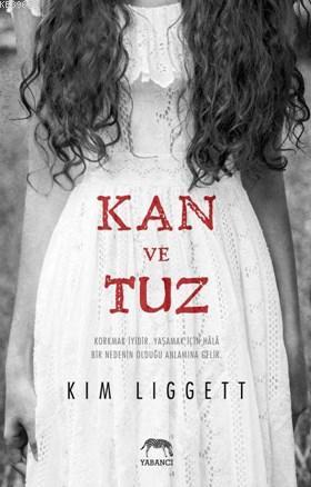 Kan Ve Tuz (Ciltli) - Kim Liggett | Yeni ve İkinci El Ucuz Kitabın Adr