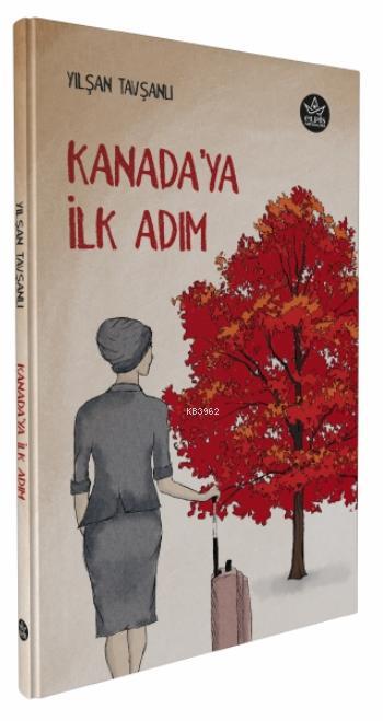 Kanada'ya İlk Adım - Yılşan Tavşanlı | Yeni ve İkinci El Ucuz Kitabın 