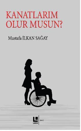 Kanatlarım Olur Musun? - Mustafa İlkan Sağay | Yeni ve İkinci El Ucuz 