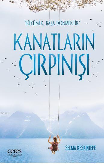 Kanatların Çırpınışı - Selma Keskintepe | Yeni ve İkinci El Ucuz Kitab