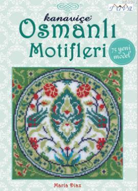 Kanaviçe Osmanlı Motifleri - Maria Diaz | Yeni ve İkinci El Ucuz Kitab