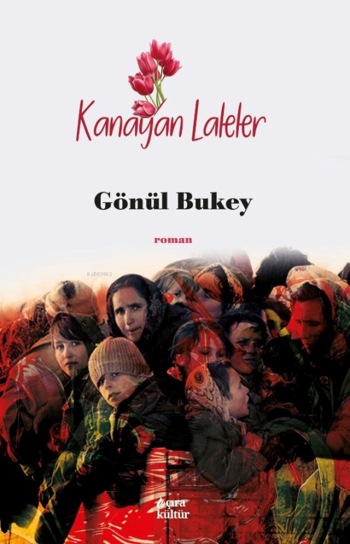 Kanayan Laleler - Gönül Bukey | Yeni ve İkinci El Ucuz Kitabın Adresi