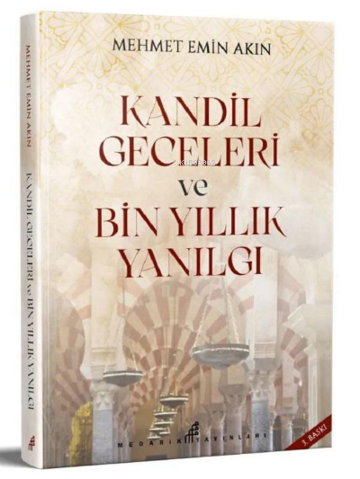 Kandil Geceleri ve Bin Yıllık Yanılgı - Mehmet Emin Akın | Yeni ve İki