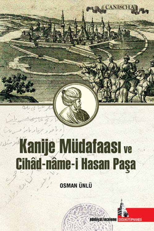 Kanije Müdafaası Ve Cihad-Name-İ Hasan Paşa - Osman Ünlü | Yeni ve İki