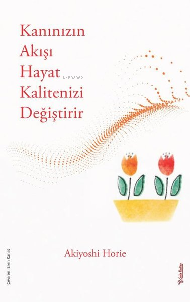 Kanınızın Akışı Hayat Kalitenizi Değiştirir - Akiyoshie Horie | Yeni v