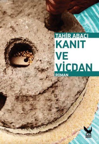 Kanıt ve Vicdan - Tahir Abacı | Yeni ve İkinci El Ucuz Kitabın Adresi