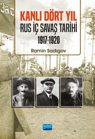 Kanlı Dört Yıl - Rus İç Savaş Tarihi (1917-1920) - Ramin Sadıgov | Yen