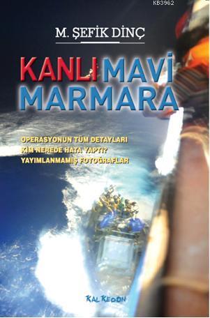 Kanlı Mavi Marmara - M. Şefik Dinç | Yeni ve İkinci El Ucuz Kitabın Ad