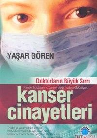 Kanser Cinayetleri - Yaşar Gören | Yeni ve İkinci El Ucuz Kitabın Adre