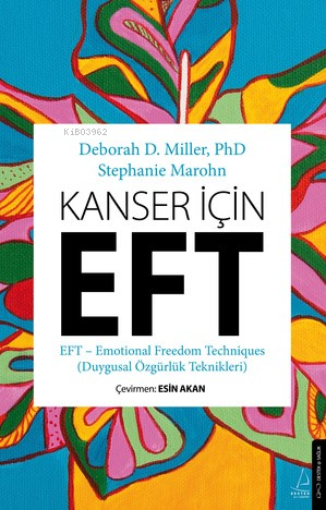 Kanser İçin EFT ;Duygusal Özgürlük Teknikleri - Deborah D. Miller | Ye