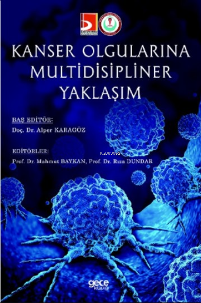 Kanser Olgularına Multidisipliner Yaklaşım - Alper Karagöz | Yeni ve İ