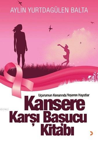 Kansere Karşı Başucu Kitabı - Aylin Yurtdagülen Balta | Yeni ve İkinci