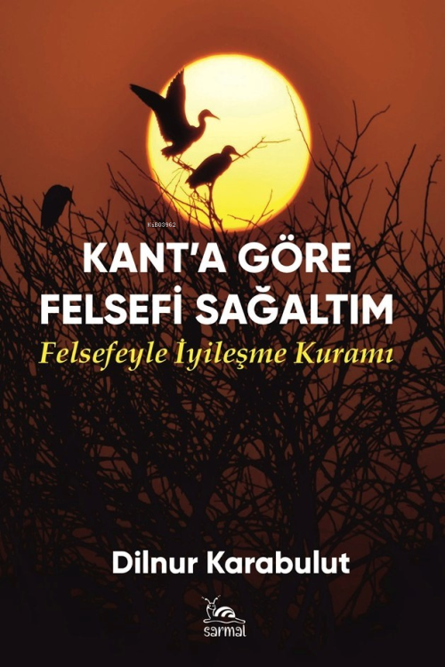 Kant’a Göre Felsefi Sağaltım;Felsefeyle İyileşme Kuramı - Dilnur Karab