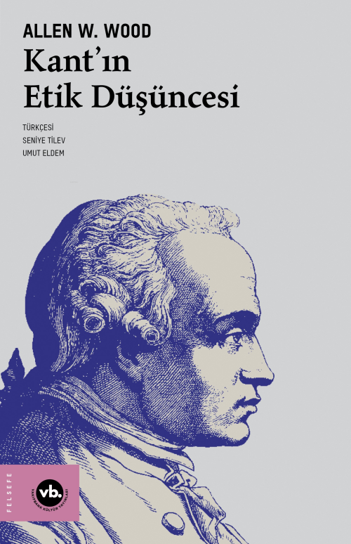 Kant’ın Etik Düşüncesi - Allen W. Wood | Yeni ve İkinci El Ucuz Kitabı