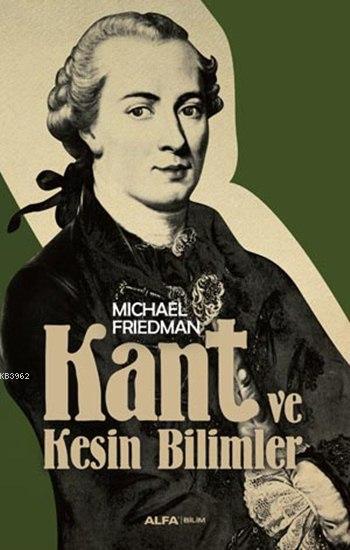 Kant ve Kesin Bilimler - Michael Friedman | Yeni ve İkinci El Ucuz Kit