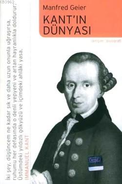 Kant'ın Dünyası - Manfred Geier | Yeni ve İkinci El Ucuz Kitabın Adres