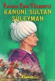 Kanuni Sultan Süleyman - Feridun Fazıl Tülbençi | Yeni ve İkinci El Uc