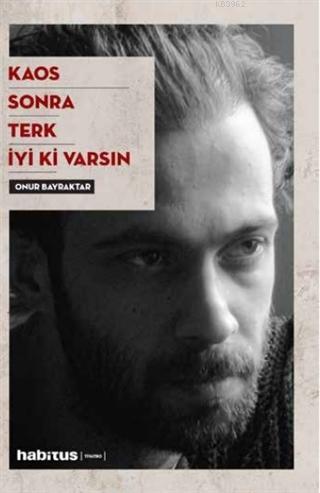 Kaos - Sonra - Terk - İyi Ki Varsın - Onur Bayraktar | Yeni ve İkinci 