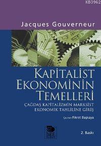 Kapitalist Ekonominin Temelleri - Jacques Gouverneur | Yeni ve İkinci 