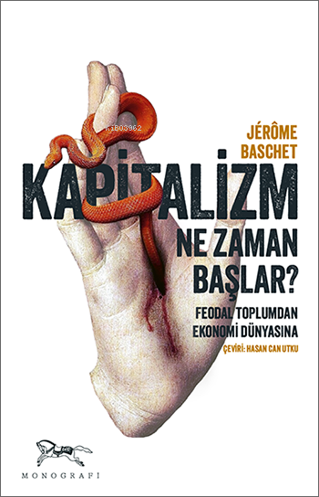 Kapitalizm Ne Zaman Başlar?;Feodal Toplumdan Ekonomi Dünyasına - Jérôm