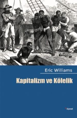 Kapitalizm ve Kölelik - Eric Williamson | Yeni ve İkinci El Ucuz Kitab