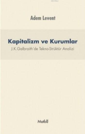 Kapitalizm ve Kurumlar - Adem Levent | Yeni ve İkinci El Ucuz Kitabın 