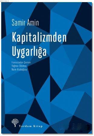 Kapitalizmden Uygarlığa - Samir Amin | Yeni ve İkinci El Ucuz Kitabın 