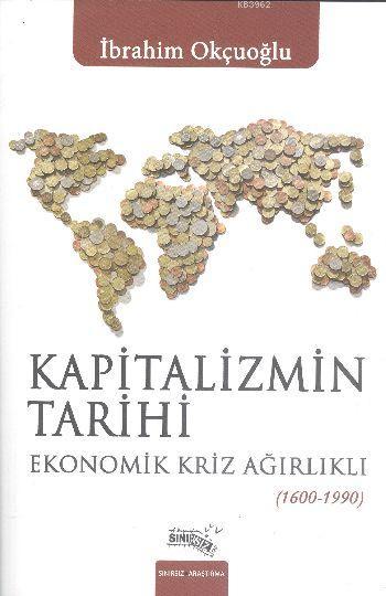 Kapitalizmin Tarihi - İbrahim Okçuoğlu- | Yeni ve İkinci El Ucuz Kitab