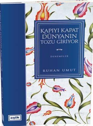 Kapıyı Kapat Dünyanın Tozu Giriyor - Ruhan Umut | Yeni ve İkinci El Uc