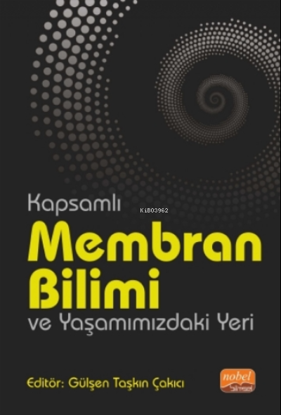 Kapsamlı Membran Bilimi Ve Yaşamımızdaki Yeri - Gökhan Güven | Yeni ve