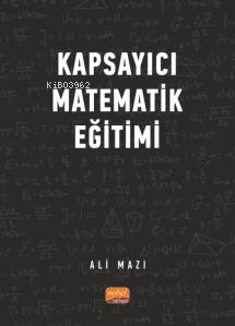 Kapsayıcı Matematik Eğitimi - Ali Mazı | Yeni ve İkinci El Ucuz Kitabı