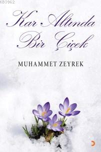 Kar Altında Bir Çiçek - Muhammet Zeyrek | Yeni ve İkinci El Ucuz Kitab