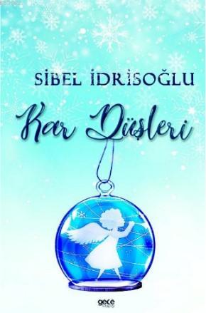 Kar Düşleri - Sibel İdrisoğlu | Yeni ve İkinci El Ucuz Kitabın Adresi