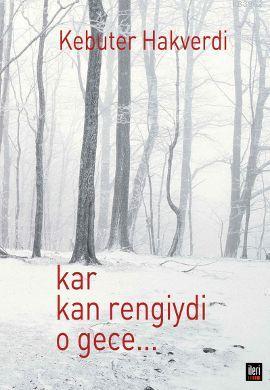 Kar Kan Rengiydi O Gece - Kebuter Hakverdi | Yeni ve İkinci El Ucuz Ki