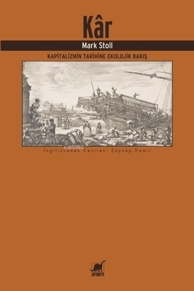 Kar - Kapitalizmin Tarihine Ekolojik Bakış - Mark Stoll | Yeni ve İkin