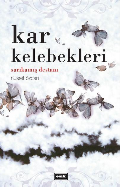 Kar Kelebekleri - Nusret Özcan | Yeni ve İkinci El Ucuz Kitabın Adresi