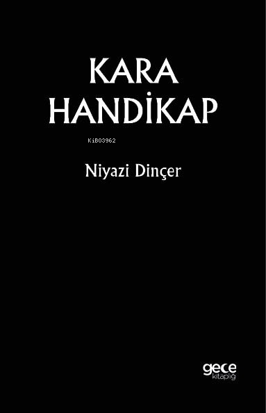 Kara Handikap - Niyazi Dinçer | Yeni ve İkinci El Ucuz Kitabın Adresi