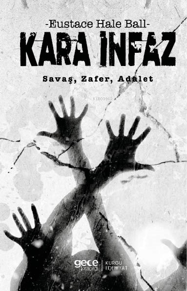 Kara İnfaz;Savaş, Zafer, Adalet - Eustace Hale Ball | Yeni ve İkinci E