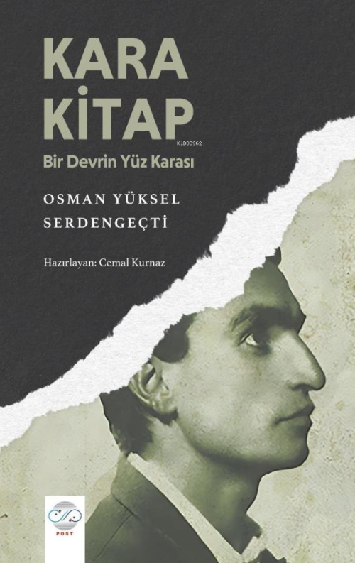 Kara Kitap - Bir Devrin Yüzkarası - Osman Yüksel Serdengeçti | Yeni ve