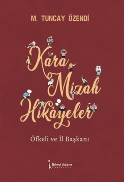 Kara Mizah Hikayeler Öfkeli ve İl Başkanı - M. Tuncay Özendi | Yeni ve