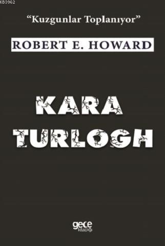 Kara Turlogh - Robert E. Howard | Yeni ve İkinci El Ucuz Kitabın Adres